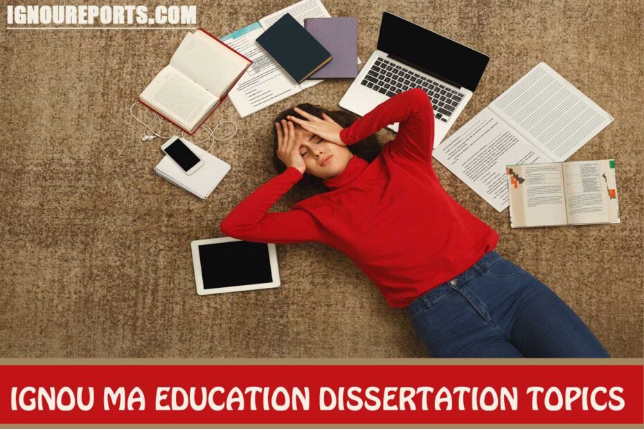 IGNOU MA EDUCATION DISSERTATION TOPICS