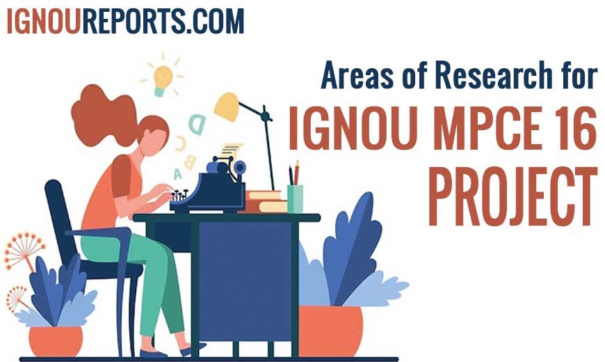 Areas of Research for IGNOU MPCE 16 Project Report & IGNOU MPCE 16 Synopsis Proposal for the Course MAPC, i.e., IGNOU MA Clinical Psychology